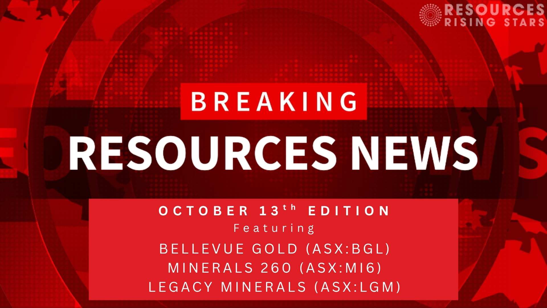 RESOURCES NEWS October 13th Edition Resources Rising Stars RESOURCES NEWS October 13th Edition Resources Rising Stars
